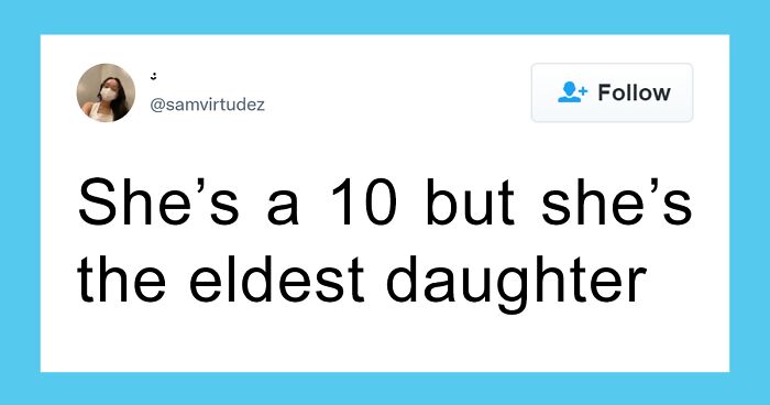 68 Tweets That Almost All Eldest Daughters Might Relate To