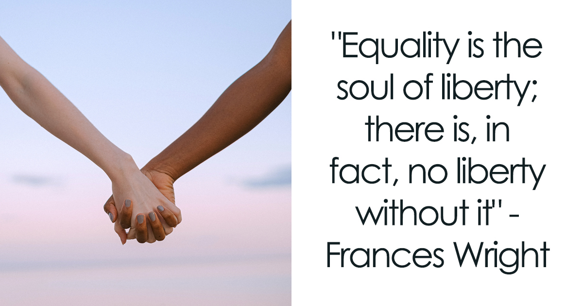 123 Famous Equality Quotes We Should Reflect On Bored Panda