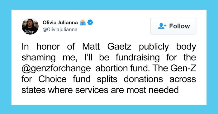 This 19 Y.O. Woman Who Gets Publicly Shamed By Congressman Matt Gaetz Uses The Attention To Raise $2.2M In Abortion Funds