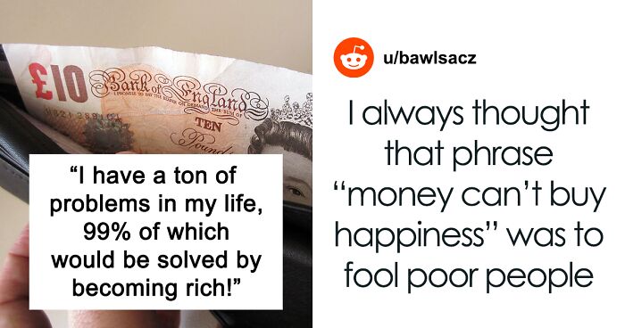 Discussion Online Ensues After Someone Pointed Out How Money Could Solve 99% Of Their Issues