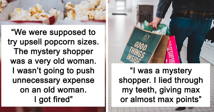 49 Personal, Strange And Uncomfortable Stories Of What It's Really Like To Be Or Deal With Mystery Shoppers