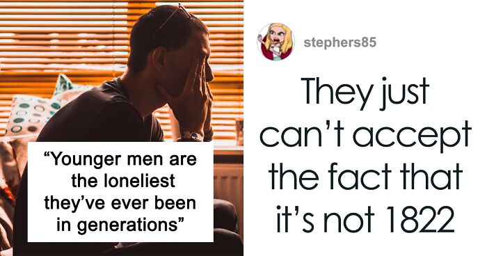 Psychologist Explains Why 'Men Are The Loneliest They've Ever Been', The Internet Responds With Reactions