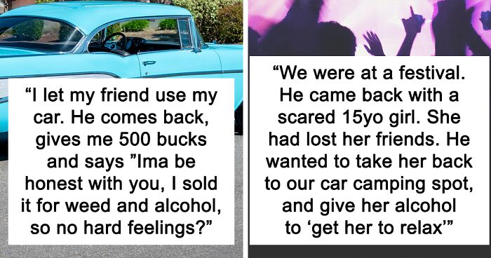 52 Times People Had The Heartbreaking Realization That Their Friends Were Horrible Human Beings