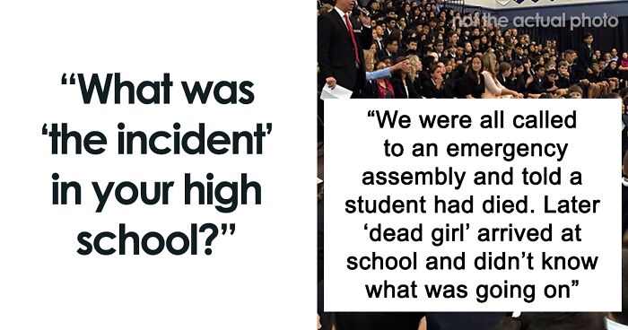 People Share 95 Juicy, Crazy And Disturbing Incidents That Spread Like Wildfire In Their High Schools