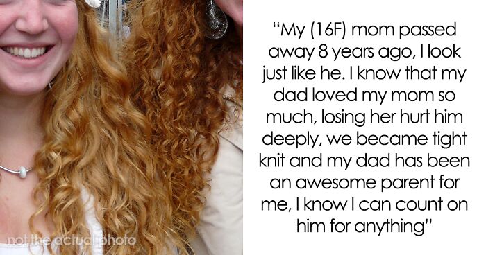 Woman Upset Her Fiancé's Daughter Refuses To Dye Her Hair So People Will Stop Telling Her How Much She Looks Like Her Mom