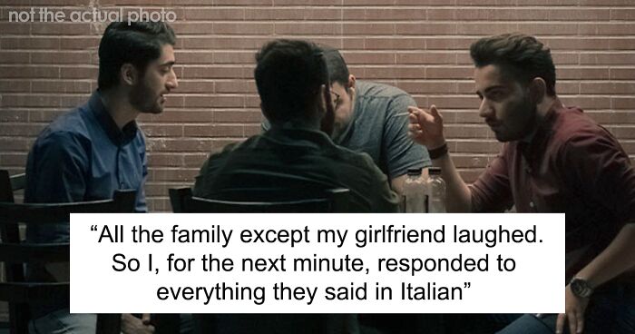 Guy 'Disrespects' Girlfriend’s Italian Family By Speaking Italian, Wonders If He Went Too Far