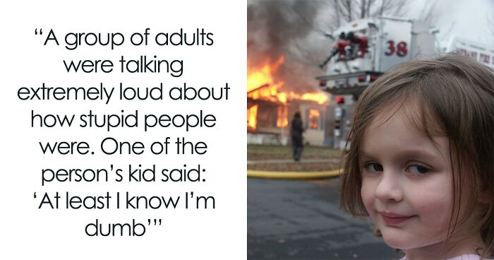 Someone Asks Adults To Share The Most Savage Things They've Heard Kids Say, 99 Deliver Some Sick Burns