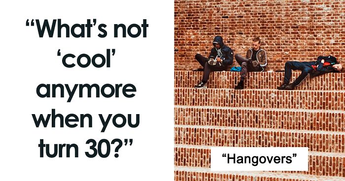 75 Things That Lose Their Charm After You Turn 30, According To These Millennials