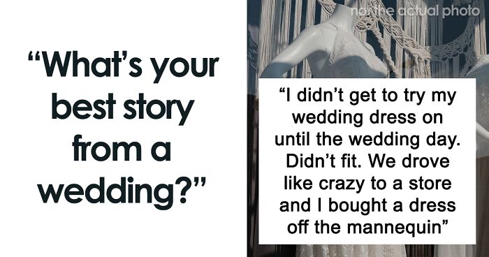 79 People Share Their Most Memorable Wedding Moments That Will Be Remembered For Years To Come