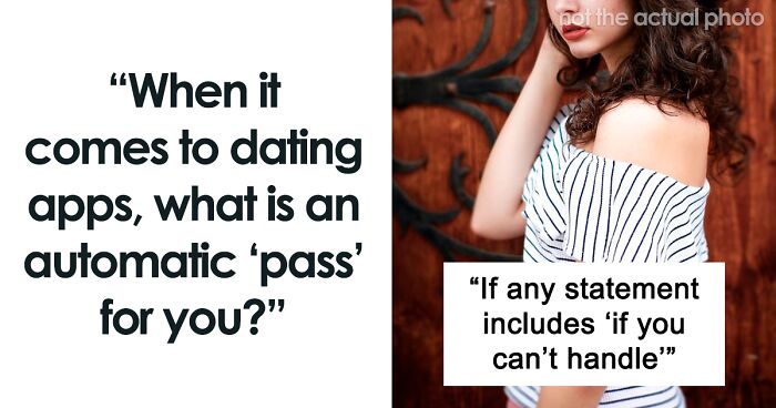 45 Things People Do On Dating Apps That Are Instant Turn-Offs, As Shared On This Online Thread