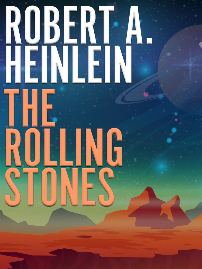 "The Rolling Stones" By Robert A. Heinlein