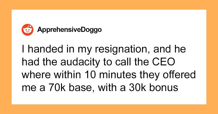 “After Refusing A Raise, My Boss Offered To Double My Salary After Submitting Notice”