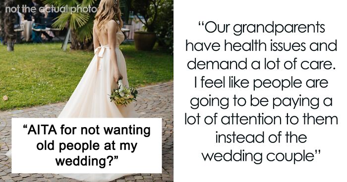 Bride Asks The Internet If She's Wrong To Not Invite Anyone Over 70 To Her Wedding