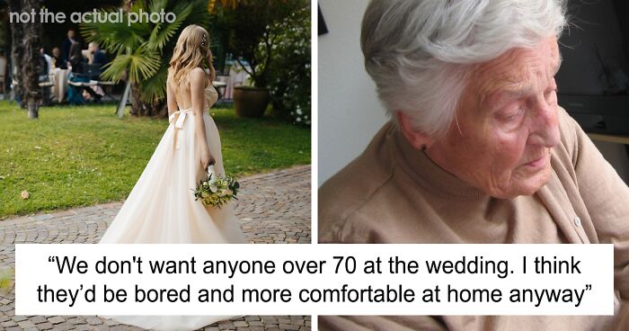 “Am I The Jerk For Not Wanting Old People At My Wedding?”: Bride Says She Won't Invite People Over 70 To The Wedding Because They'll 