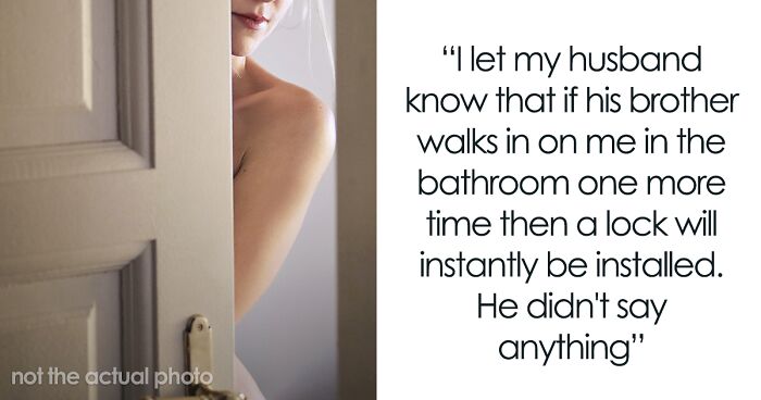 Woman Complains To Husband That His Brother Keeps Walking In On Her While She's Using The Bathroom But He Laughs It Off, Installs A Lock On The Door