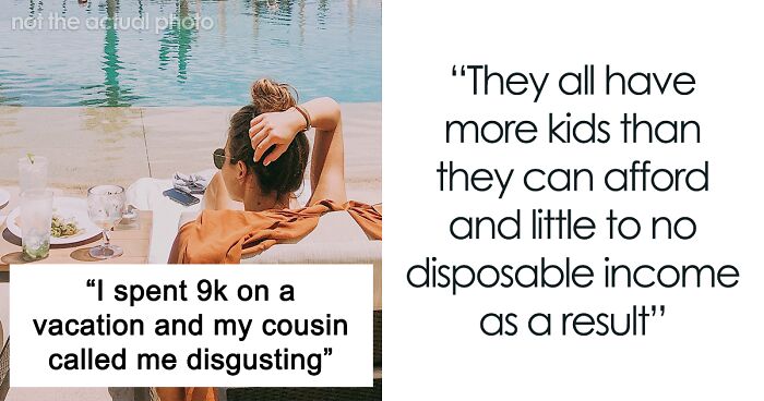 Mom Disgusted By Her Cousin Spending $9k On A Vacation, Says She 