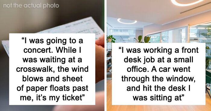 71 People Share What Crazy Things Have Happened To Them, And Some Are Hard To Believe