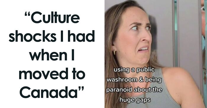 British Woman Who Moved To Canada Shares 20 Culture Shocks She Experienced