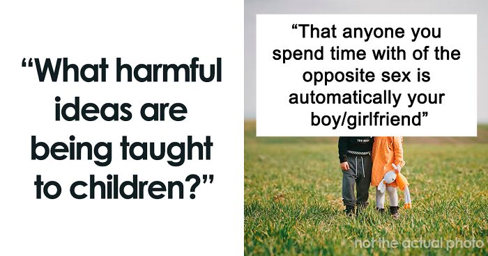 “That Questioning Authority Is A Bad Thing”: 63 People Point Out The Most Harmful Ideas That Are Being Taught To Children