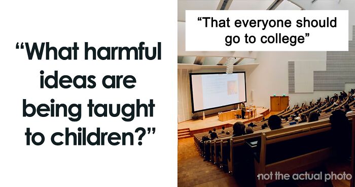 63 People Share Things We Need To Stop Teaching Children