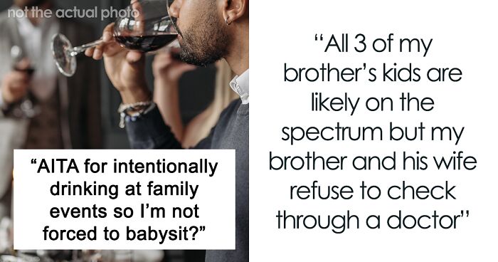 “My Brother Assumes I'll Just Watch His Trophies”: Childfree Man Deliberately Drinks At Family Events To Avoid Babysitting