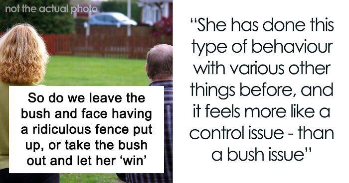 “It Feels More Like A Control Issue”: Woman Is Fed Up With Neighbor Who Keeps Complaining About A Bush In Her Garden