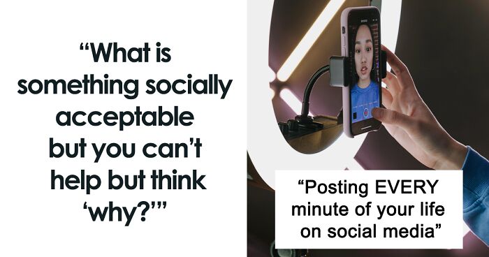 People Are Sharing Things That Shouldn't Be Socially Acceptable In 2022, And Some Are Controversial