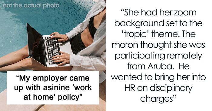 Person Shares The Ridiculous Work-From-Home Policy Their Boss Came Up With