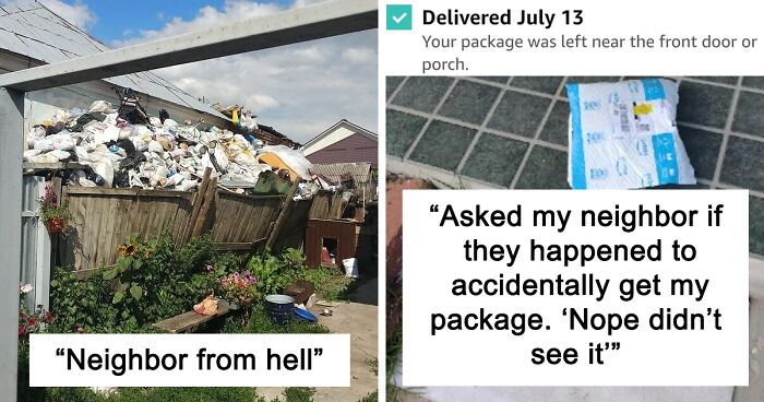 115 People Share Pics Of What It's Like To Live Next To A Neighbor From Hell