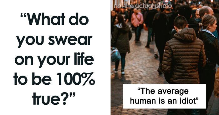 30 Things People Are Certain Of Without A Need To Prove It, As Shared In This Online Thread