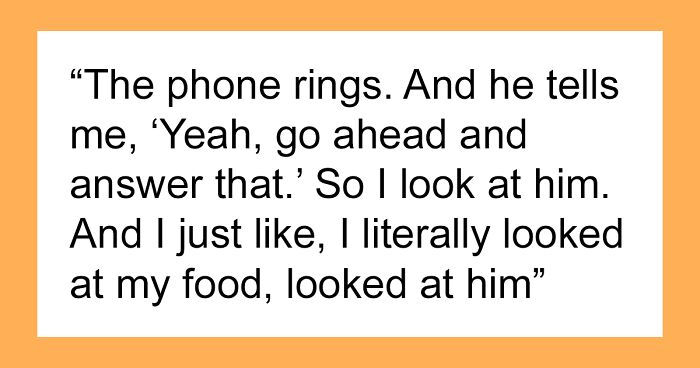 Delusional Boss Interrupts Employee's Lunch Break And Makes Her Work While Eating, Ends Up With One Less Person In The Company