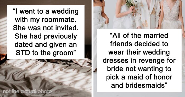 “The Bride Launched Herself Out Of Her Seat And Started Laying Into The Maid Of Honor”: 52 Of The Most Appalling Stories From Weddings