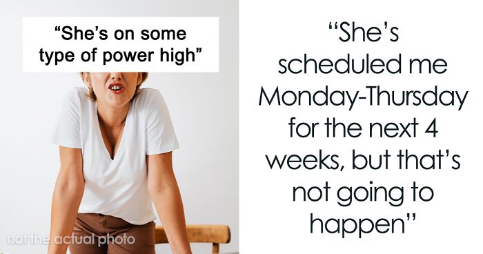 “She Also Asked For A Few Weeks’ Notice”: Employee Is Reprimanded For Having Plans During Her Days Off And Not Informing Power-Hungry Boss