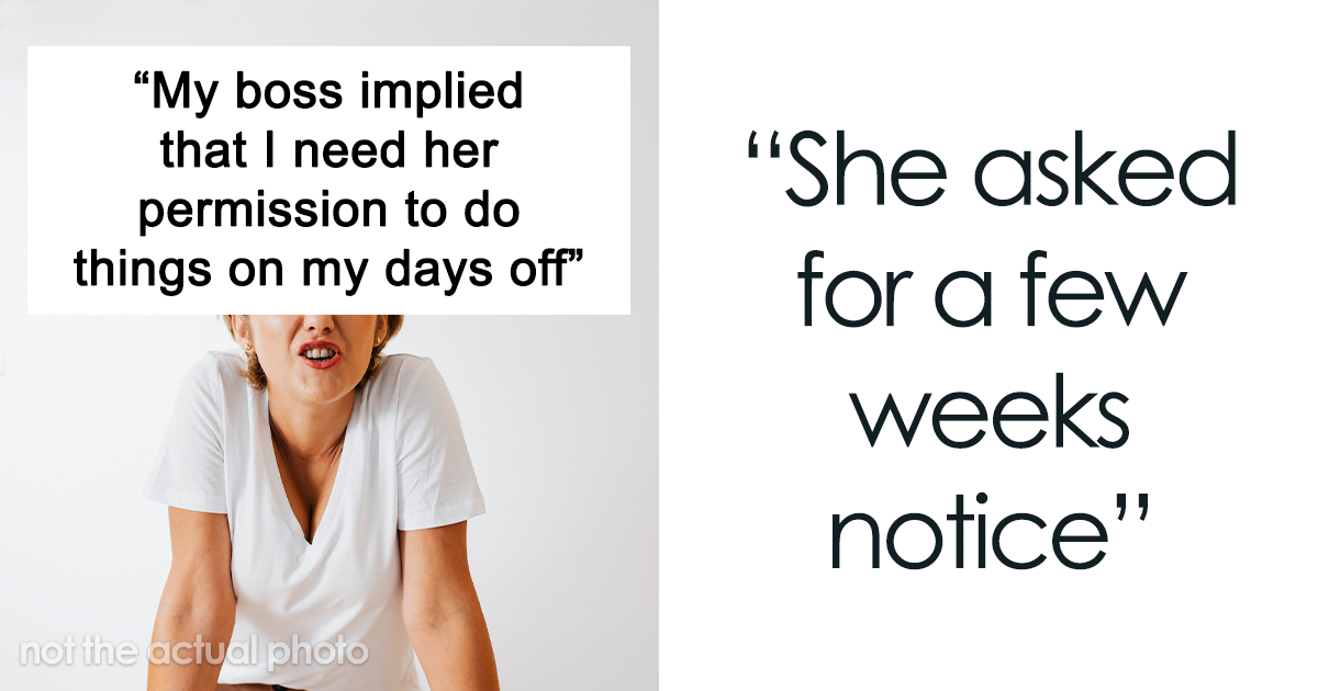 “My Boss Implied That I Need Her Permission To Do Things On My Days Off ...