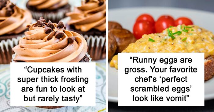 41 People Are Sharing Their Unpopular Takes On Food That Might Make Every Foodie Scream