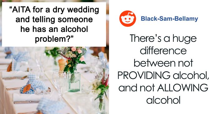 Bride Disinvites Guest And Tells Him He Might Have An Alcohol Problem After He Complains That Having A 