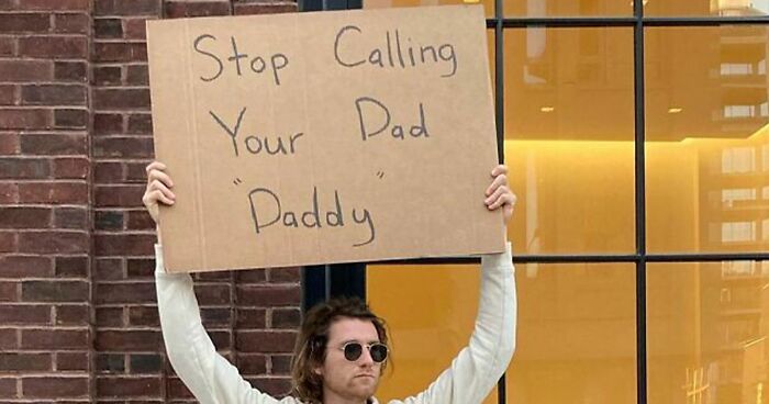 45 Times ‘Dude With Sign’ Shared What Many Of Us Were Thinking And Protested Against Annoying Things (New Pics)