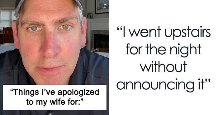 Folks Online Are Cracking Up As This Guy Lists All Of The Absurd Reasons He’s Had To Apologize To His Wife