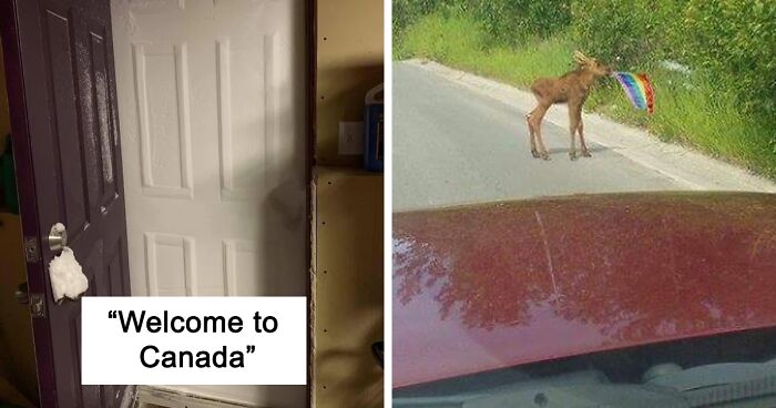 127 Pics That Prove Canada Is Unlike Any Other Country (New Pics)