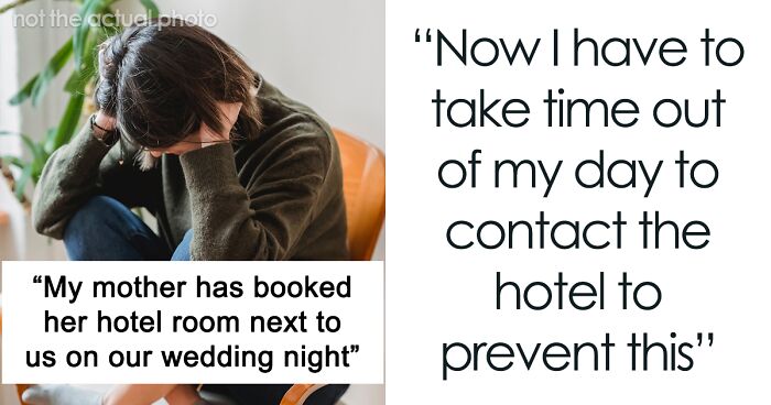 Soon-To-Be Bride Finds Out That Her Mom Secretly Tracked Her Wedding Night Room Booking And Will Be Staying Next Door, Asks The Internet For Help