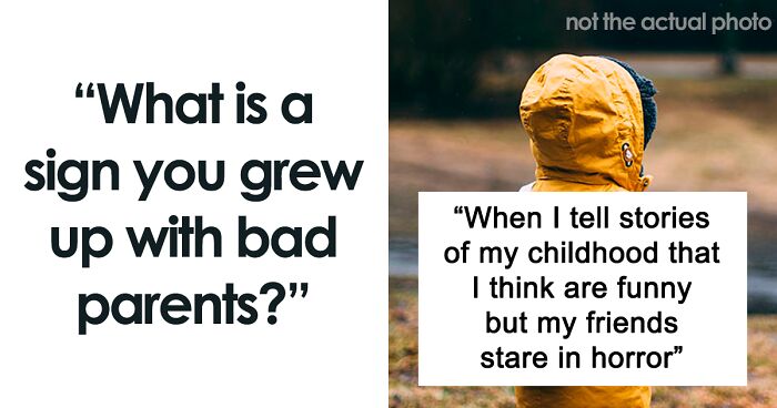 56 Toxic Parenting Traits, As Shared In This Eye-Opening Online Thread