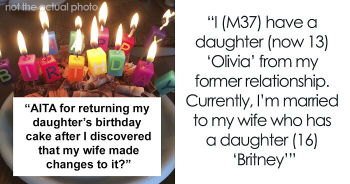 Wife Throws A Fit After Her Husband Decides On The Flavor Of Birthday Cake To Give His 13-Year-Old Daughter