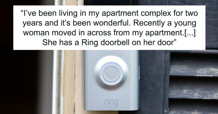 Woman Refuses To Remove Her Video Doorbell When Neighbor Asks Because They Were Worried About Her Spying On Them