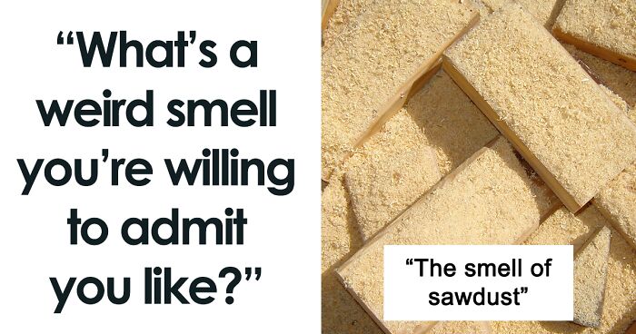 Someone Online Wondered “What’s A Weird Smell You’re Willing To Admit You Like?” And 36 Folks Delivered