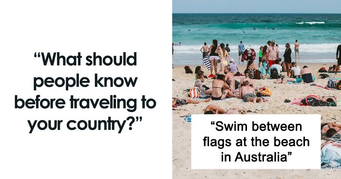 Locals Are Sharing Social Norms And Insider Tips For Traveling In Their Country That People Might Not Consider (30 Answers)