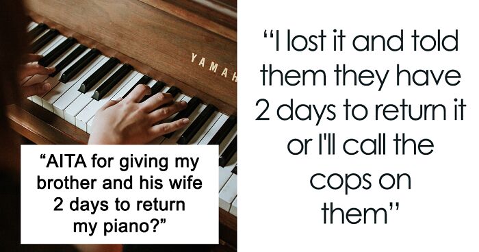 Brother Hides Woman's Piano To Get Some 