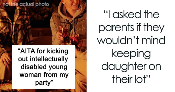 Woman Feels Guilty For Kicking Out Neighbors' Intellectually Disabled Daughter From Her Party After She Refused To Go Home