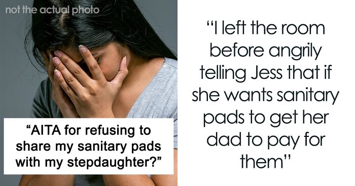 Woman Doesn't Want To Share Her Sanitary Pads With Stepdaughter, Asks If She's A Jerk