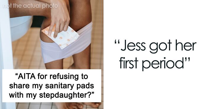 Woman Asks If She Was Wrong To Refuse To Share Sanitary Pads With Stepdaughter On Her First Period