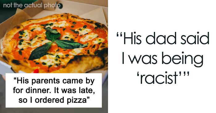 Woman Gets Accused Of Mocking Her Italian Boyfriend’s Parents And Their Food Because She Served Them Pizza